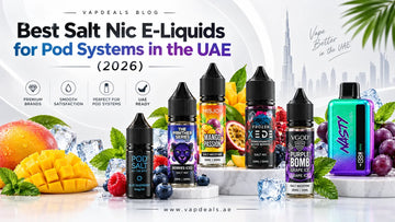 Best Salt Nic E-Liquids for Pod Systems in the UAE