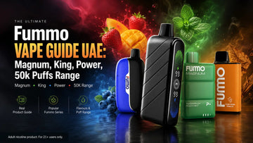 Fummo Vape Guide UAE: FUMO Magnum, King, Power, 50k Puffs Range